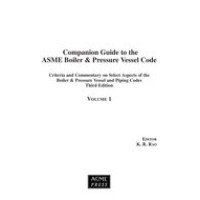 Companion Guide to the ASME Boiler & Pressure Vessel Code, Third Edition-Volume 1
