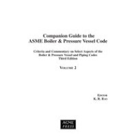 Companion Guide to the ASME Boiler & Pressure Vessel Code, Third Edition-Volume 2