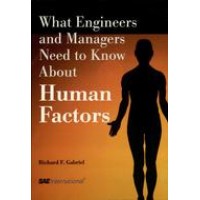 What Engineers and Managers Need to Know About Human Factors
